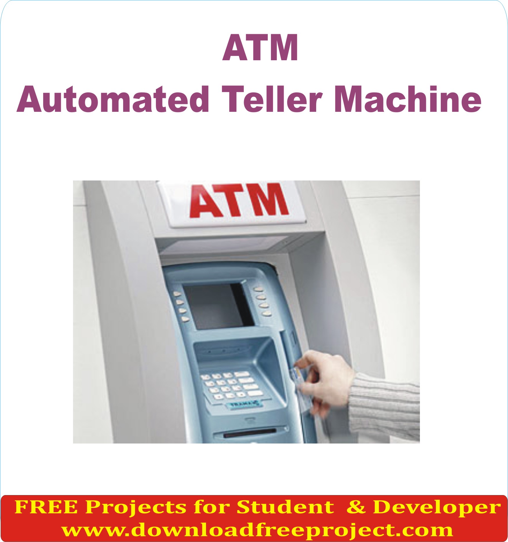 Free Automated Teller Machine In Java Projects Download