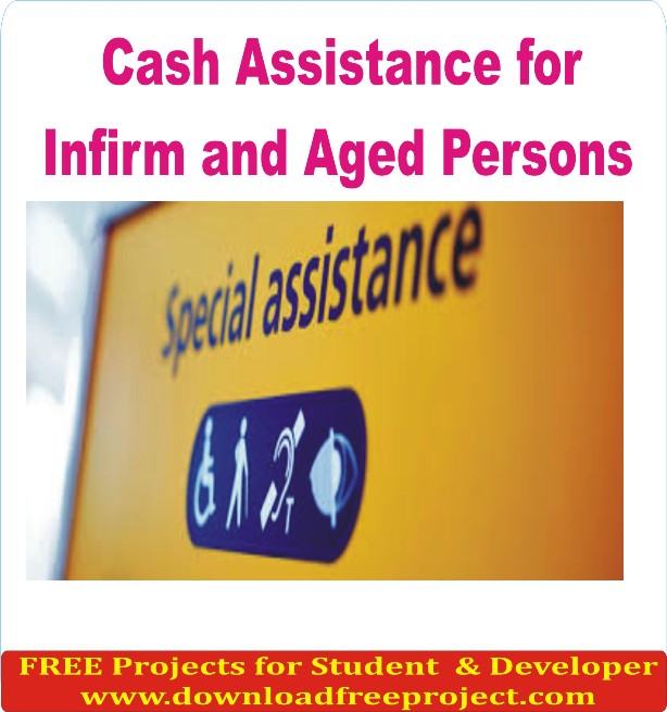 Free Cash Assistance for Infirm and Aged Persons In Java Projects Download
