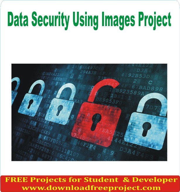 Free Data Security Using Images Project In Java Projects Download