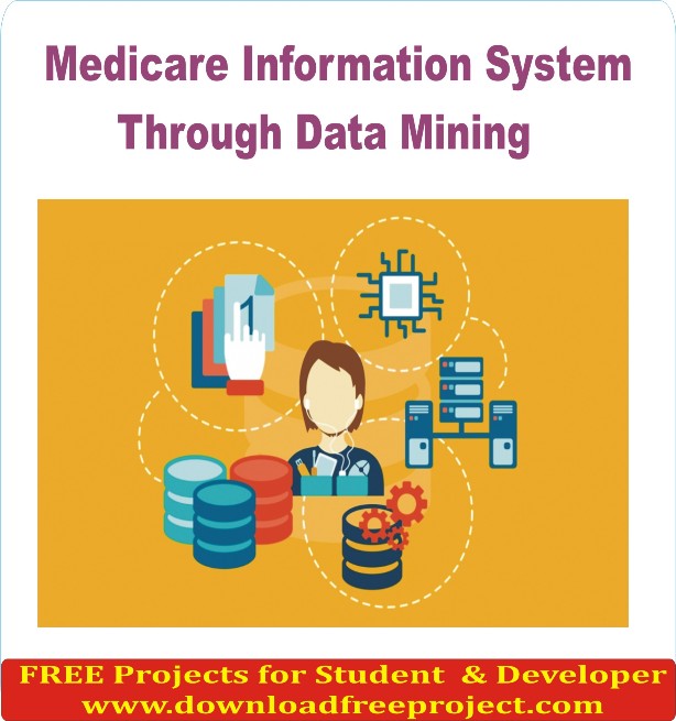 Free Medicare Information System Through Data Mining In Java Projects Download