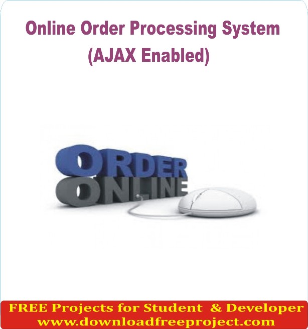 Free Online Order Processing System with AJAX Enabled In Java Projects Download