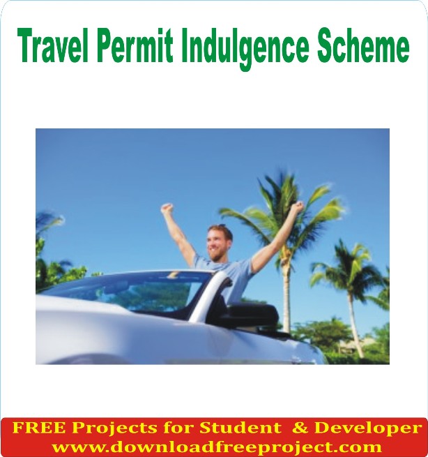 Free Travel Permit Indulgence Scheme In Java Projects Download