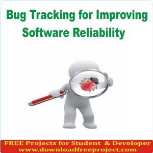 Free Bug Tracking for Improving Software Reliability In Java Projects Download