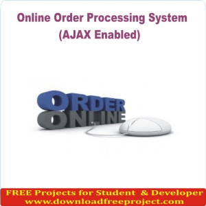 Free Online Order Processing System with AJAX Enabled In Java Projects Download