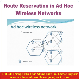 Route Reservation in Ad Hoc Wireless Networks